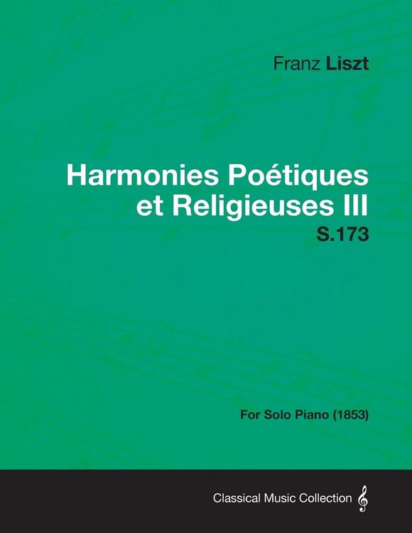 Produktbild: Harmonies Poetiques Et Religieuses III S.173 - For Solo Piano (1853)
