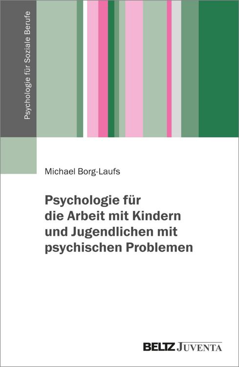 Produktbild: Psychologie f&uuml;r die Arbeit mit Kindern und Jugendlichen mit psychischen Problemen