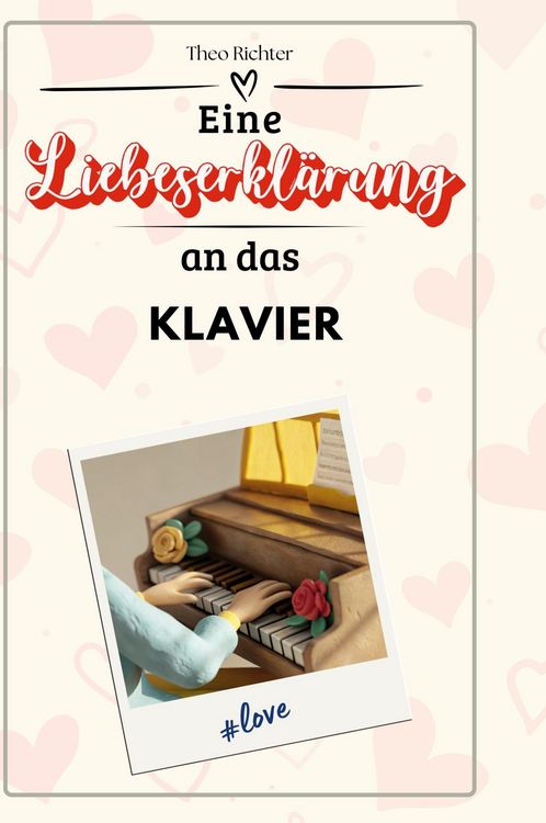 Produktbild: Eine Liebeserkl&auml;rung an das Klavier