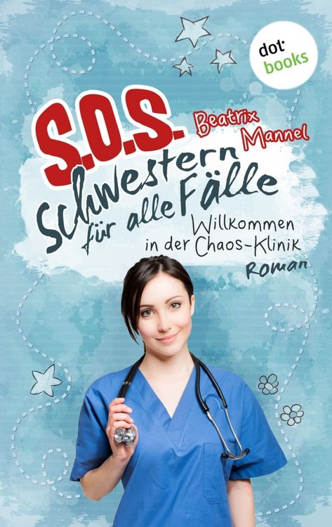 Produktbild: SOS - Schwestern f&uuml;r alle F&auml;lle - Band 1: Willkommen in der Chaos-Klinik