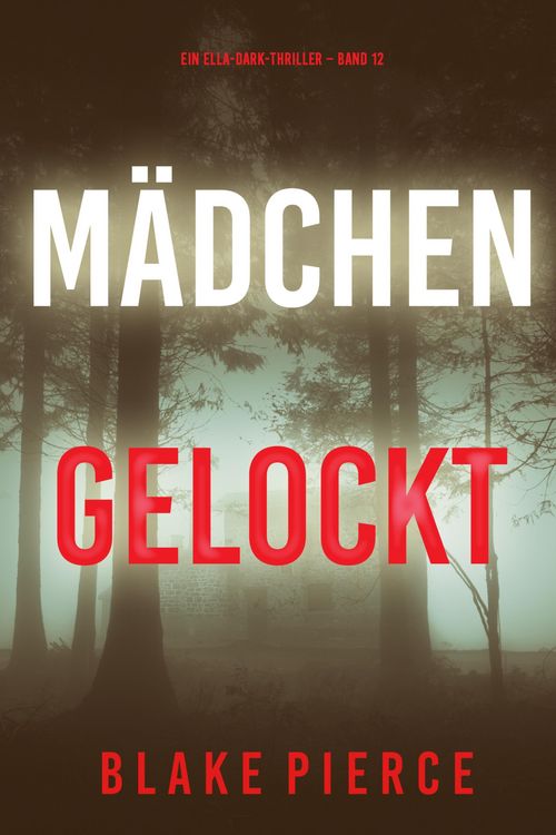 Produktbild: M&auml;dchen, gelockt (Ein Ella-Dark-Thriller - Band 12)