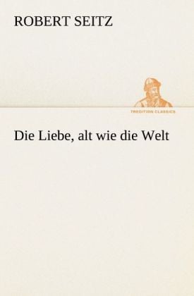 Produktbild: Die Liebe, alt wie die Welt