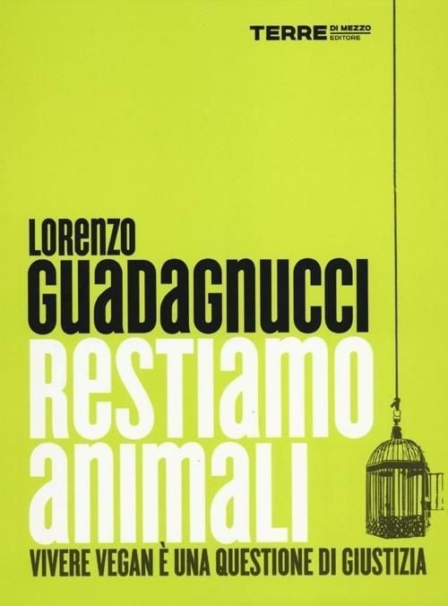 Produktbild: Restiamo animali. Vivere vegan è una questione di giustizia