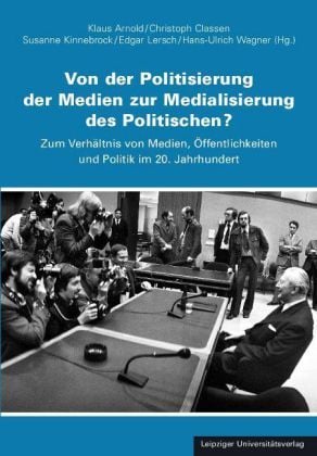 Produktbild: Von der Politisierung der Medien zur Medialisierung des Politischen?