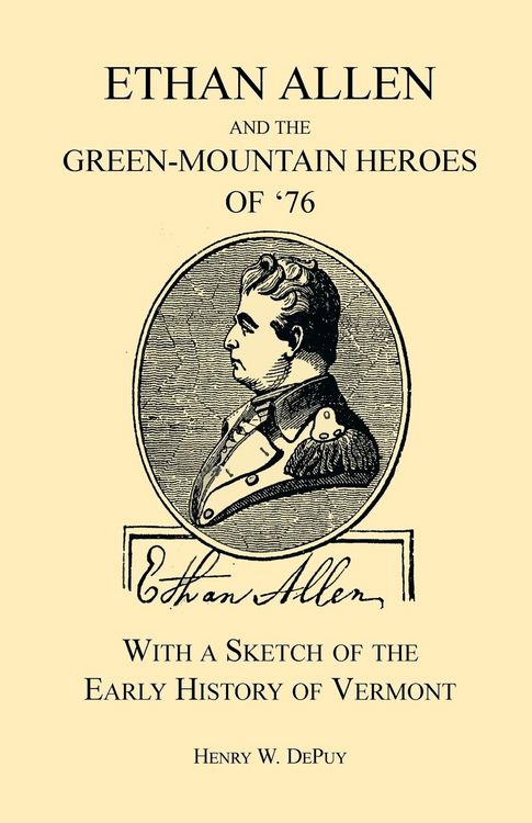 Produktbild: Ethan Allen and the Green-Mountain Heroes of '76, with a Sketch of the Early History of Vermont