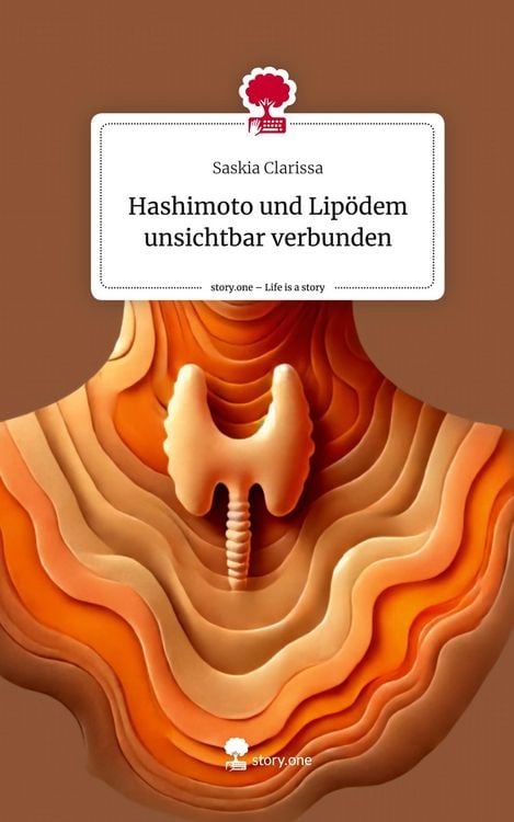 Hashimoto und Lipödem unsichtbar verbunden. Life is a Story - story.one
