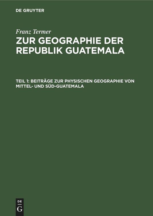 Produktbild: Beitr&auml;ge zur physischen Geographie von Mittel- und S&uuml;d-Guatemala