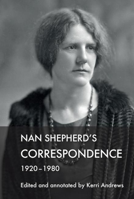 Produktbild: Nan Shepherd''s Correspondence, 1920?80