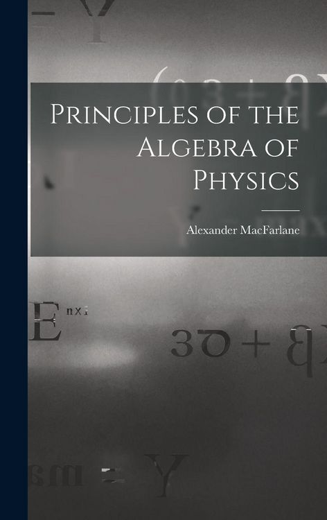 Produktbild: Principles of the Algebra of Physics
