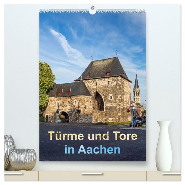 Produktbild: T&uuml;rme und Tore in Aachen (hochwertiger Premium Wandkalender 2026 DIN A2 hoch), Kunstdruck in Hochglanz