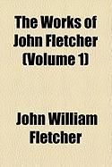 Produktbild: The Works of John Fletcher (Volume 1)
