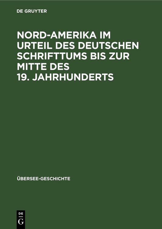 Produktbild: Nord-Amerika im Urteil des Deutschen Schrifttums bis zur Mitte des 19. Jahrhunderts