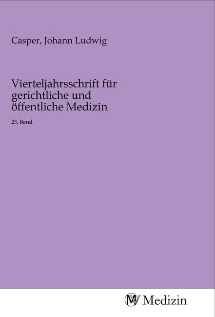 Produktbild: Vierteljahrsschrift f&uuml;r gerichtliche und &ouml;ffentliche Medizin