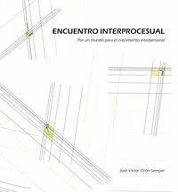 Produktbild: Encuentro interprocesual : Por un mundo para el crecimiento interpersonal
