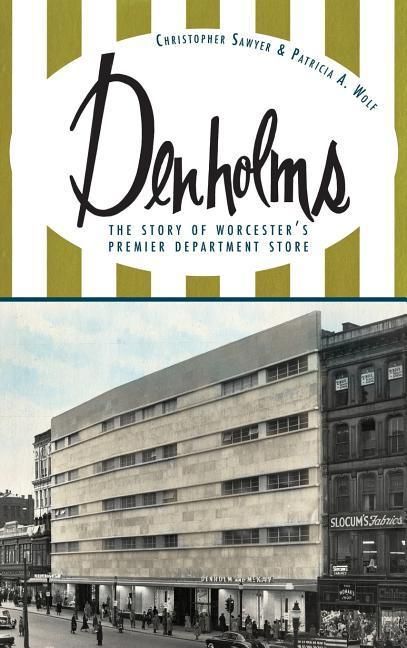 Produktbild: Denholms: The Story of Worcester's Premier Department Store