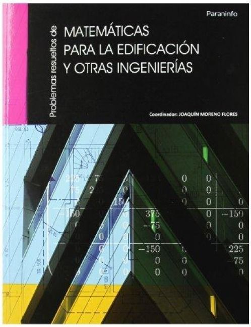 Produktbild: Problemas&nbsp;resueltos&nbsp;de&nbsp;matem&aacute;ticas&nbsp;para&nbsp;la&nbsp;edificaci&oacute;n&nbsp;y&nbsp;otras&nbsp;ingenier&iacute;as