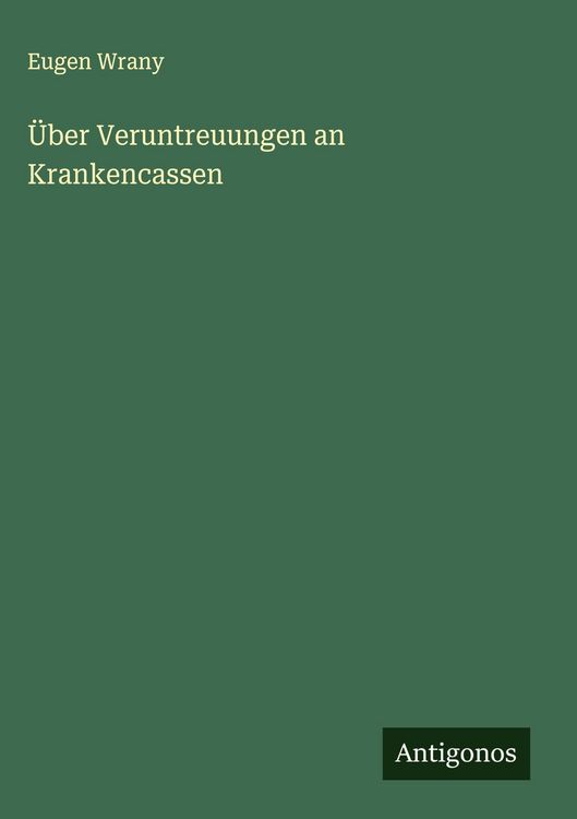 Produktbild: &Uuml;ber Veruntreuungen an Krankencassen