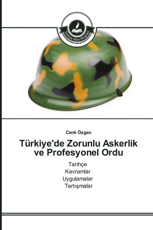 Produktbild: T&uuml;rkiye'de Zorunlu Askerlik ve Profesyonel Ordu