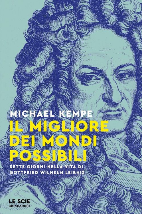 Produktbild: Il migliore dei mondi possibili. Sette giorni nella vita di Gottfried Whilelm Leibniz