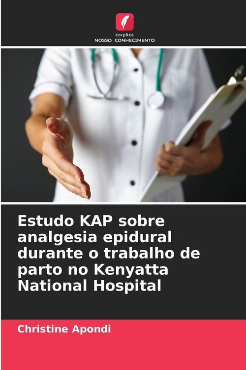 Produktbild: Estudo KAP sobre analgesia epidural durante o trabalho de parto no Kenyatta National Hospital