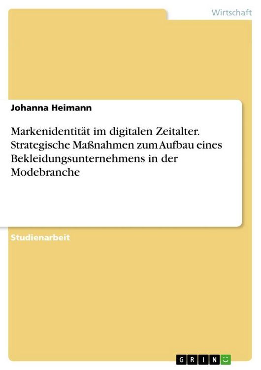 Produktbild: Markenidentit&auml;t im digitalen Zeitalter. Strategische Ma&szlig;nahmen zum Aufbau eines Bekleidungsunternehmens in der Modebranche
