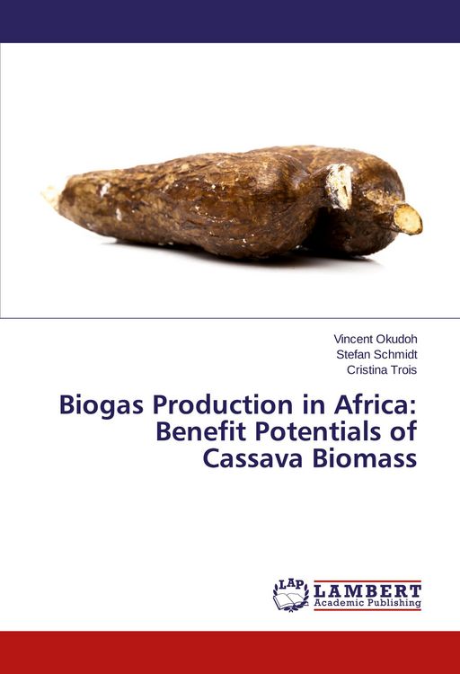 Produktbild: Biogas Production in Africa: Benefit Potentials of Cassava Biomass