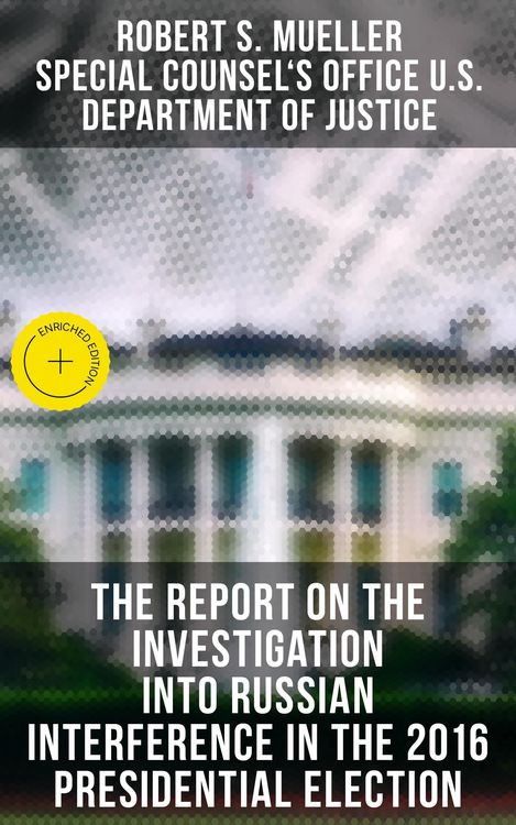Produktbild: The Report On The Investigation Into Russian Interference In The 2016 Presidential Election