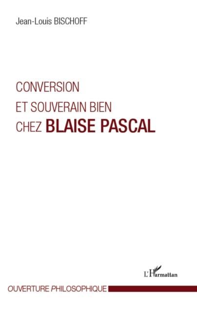 Produktbild: Conversion et souverain bien chez Blaise Pascal