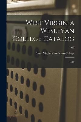 Produktbild: West Virginia Wesleyan College Catalog: 1915; 1915