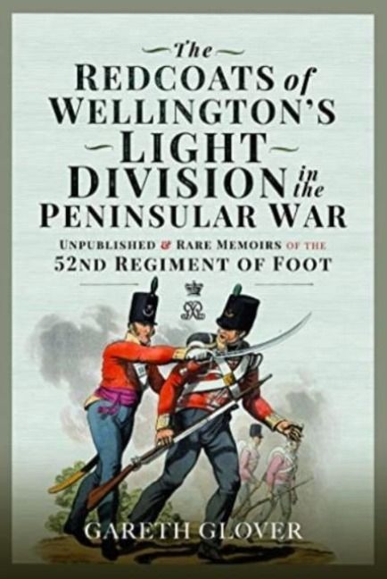 Produktbild: Glover, G: Redcoats of Wellington's Light Division in the Pe