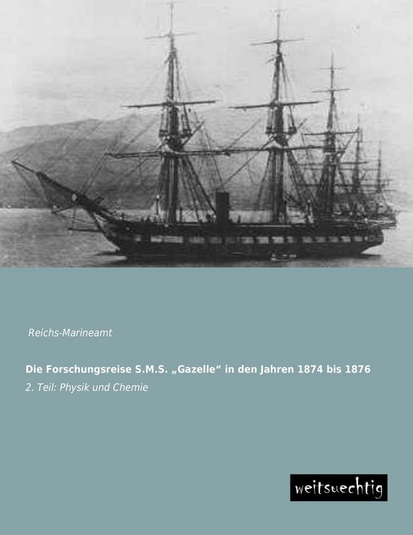 Produktbild: Die Forschungsreise S.M.S. "Gazelle" in den Jahren 1874 bis 1876