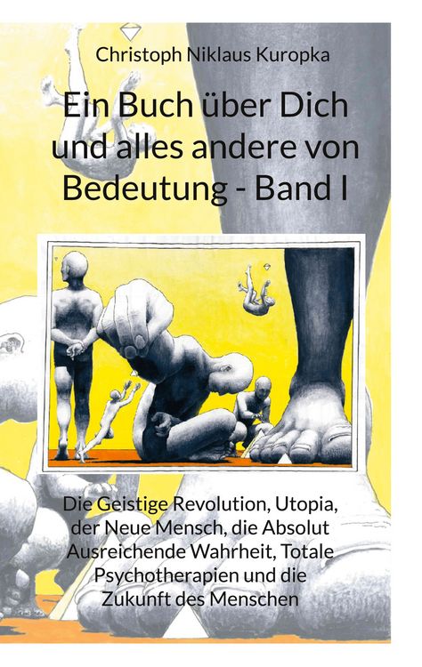 Produktbild: Ein Buch &uuml;ber Dich und alles andere von Bedeutung - Band I