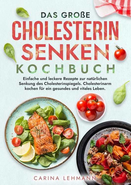 Produktbild: Das gro&szlig;e Cholesterin Senken Kochbuch