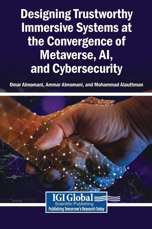 Produktbild: Designing Trustworthy Immersive Systems at the Convergence of Metaverse, AI, and Cybersecurity