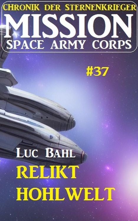 Produktbild: Mission Space Army Corps 37 &iquest;Relikt Hohlwelt: Chronik der Sternenkrieger
