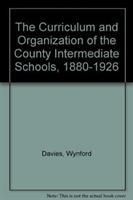 Produktbild: The Curriculum and Organisation of the County Intermediate Schools 1880-1926