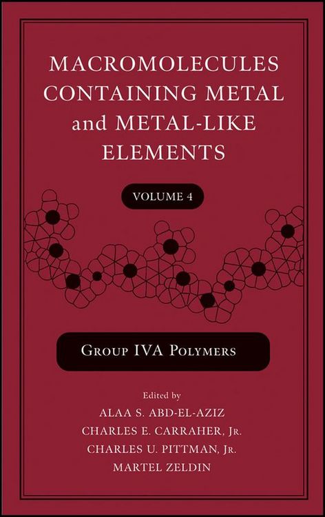 Produktbild: Macromolecules Containing Metal and Metal-Like Elements, Volume 4