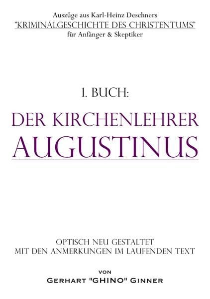 Produktbild: Ausz&uuml;ge aus Karl-Heinz Deschners "Kriminalgeschichte des Christentums"... / Der Kirchenlehrer Augustinus