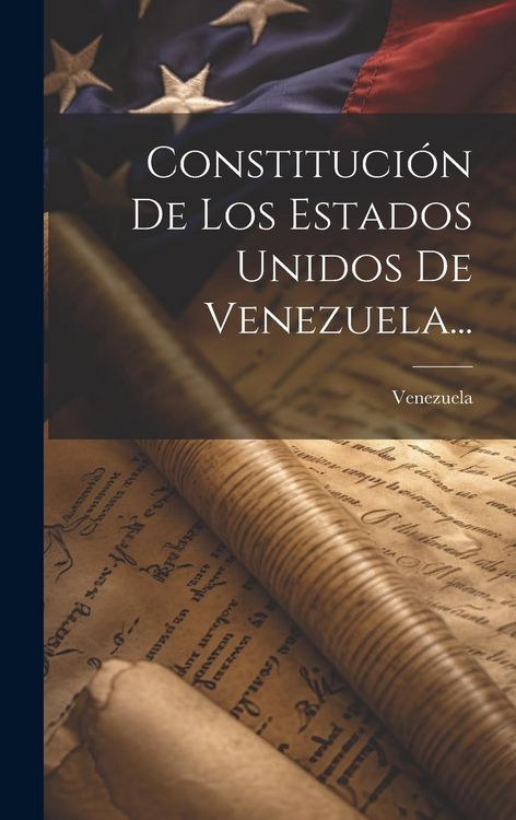 Produktbild: Constituci&oacute;n De Los Estados Unidos De Venezuela...