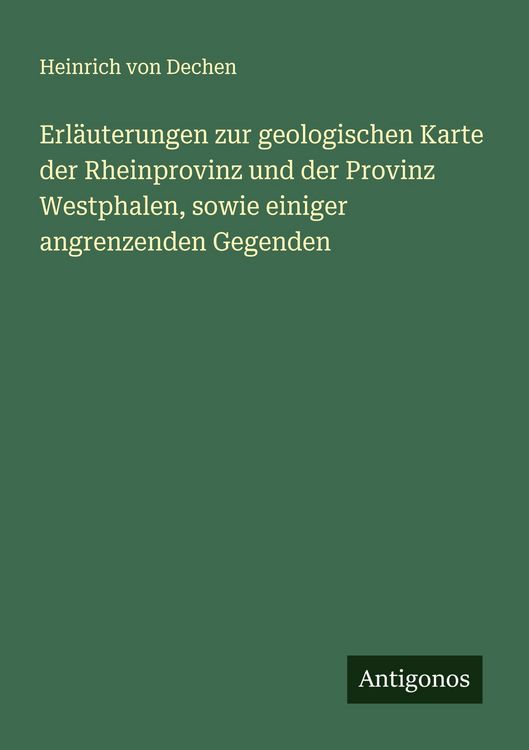 Produktbild: Erl&auml;uterungen zur geologischen Karte der Rheinprovinz und der Provinz Westphalen, sowie einiger angrenzenden Gegenden