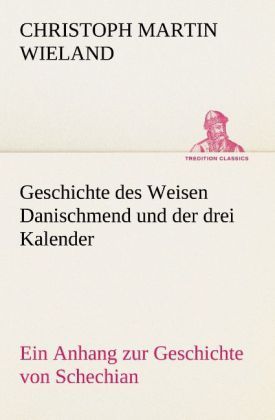 Produktbild: Geschichte des Weisen Danischmend und der drei Kalender