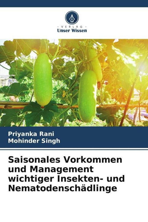 Produktbild: Saisonales Vorkommen und Management wichtiger Insekten- und Nematodensch&auml;dlinge