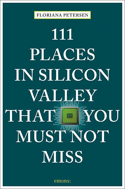 Produktbild: 111 Places in Silicon Valley That You Must Not Miss