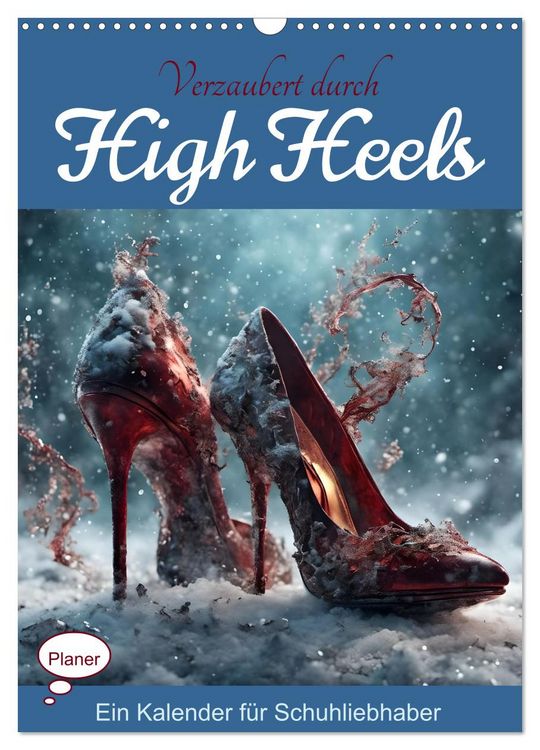 Produktbild: Verzaubert durch High Heels &ndash; Ein Kalender f&uuml;r Schuhliebhaber (Wandkalender 2026 DIN A3 hoch), CALVENDO Monatskalender