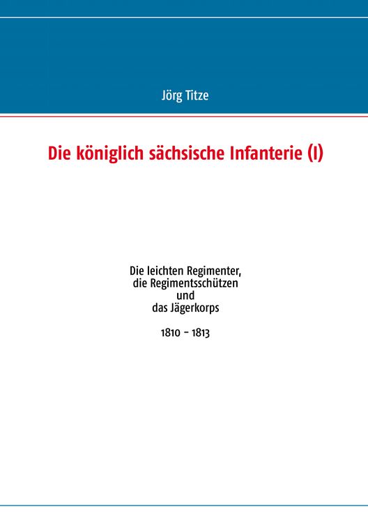 Produktbild: Die k&ouml;niglich s&auml;chsische Infanterie (I)
