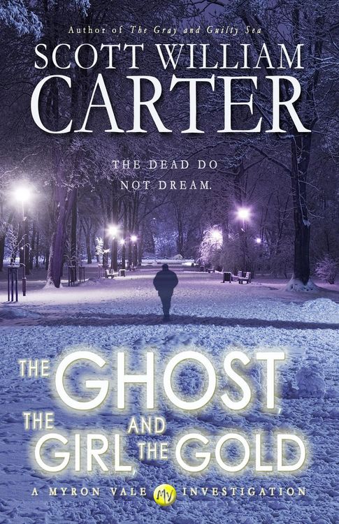 Produktbild: The Ghost, the Girl, and the Gold (A Myron Vale Investigation, #3)