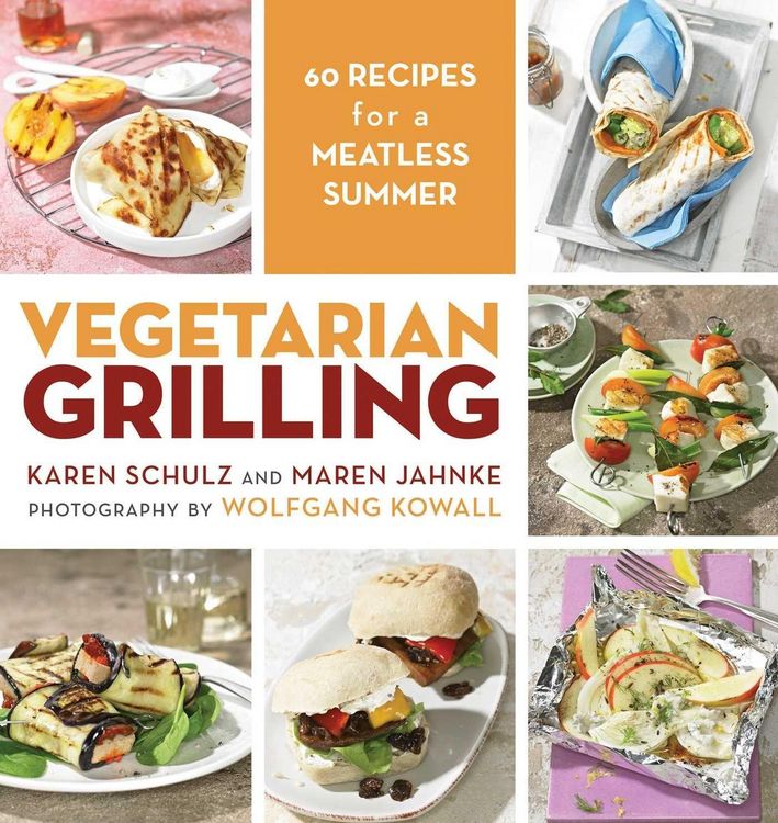 Produktbild: Vegetarian Grilling: 60 Recipes for a Meatless Summer