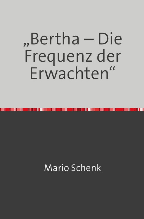 Produktbild: &bdquo;Bertha &ndash; Die Frequenz der Erwachten&ldquo;