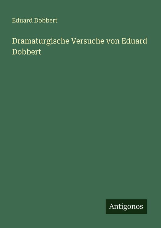 Produktbild: Dramaturgische Versuche von Eduard Dobbert