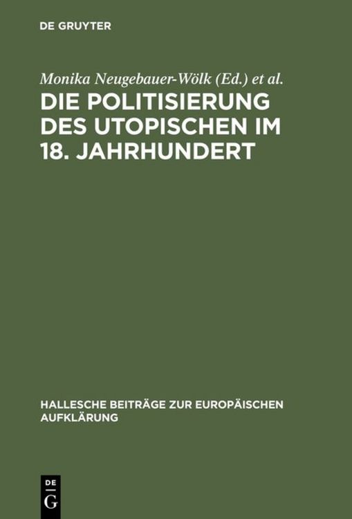 Produktbild: Die Politisierung des Utopischen im 18. Jahrhundert